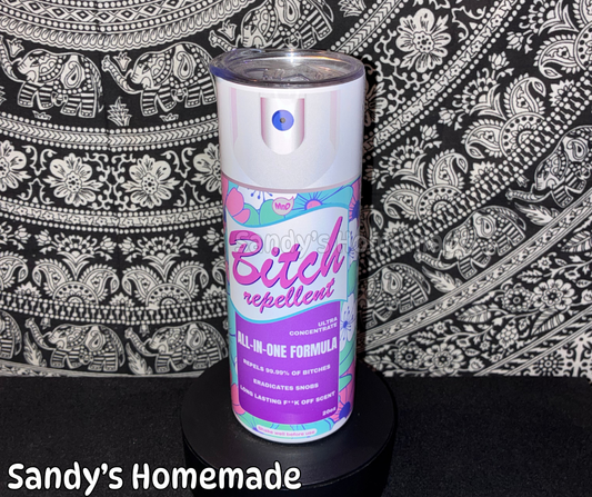 Bitch Repellent Spray - 20 oz tumbler