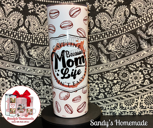 Caffeine because mom life ain't easy 20 oz tumbler