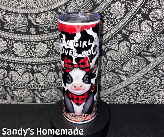 Just a girl who loves cows- 20 oz tumbler