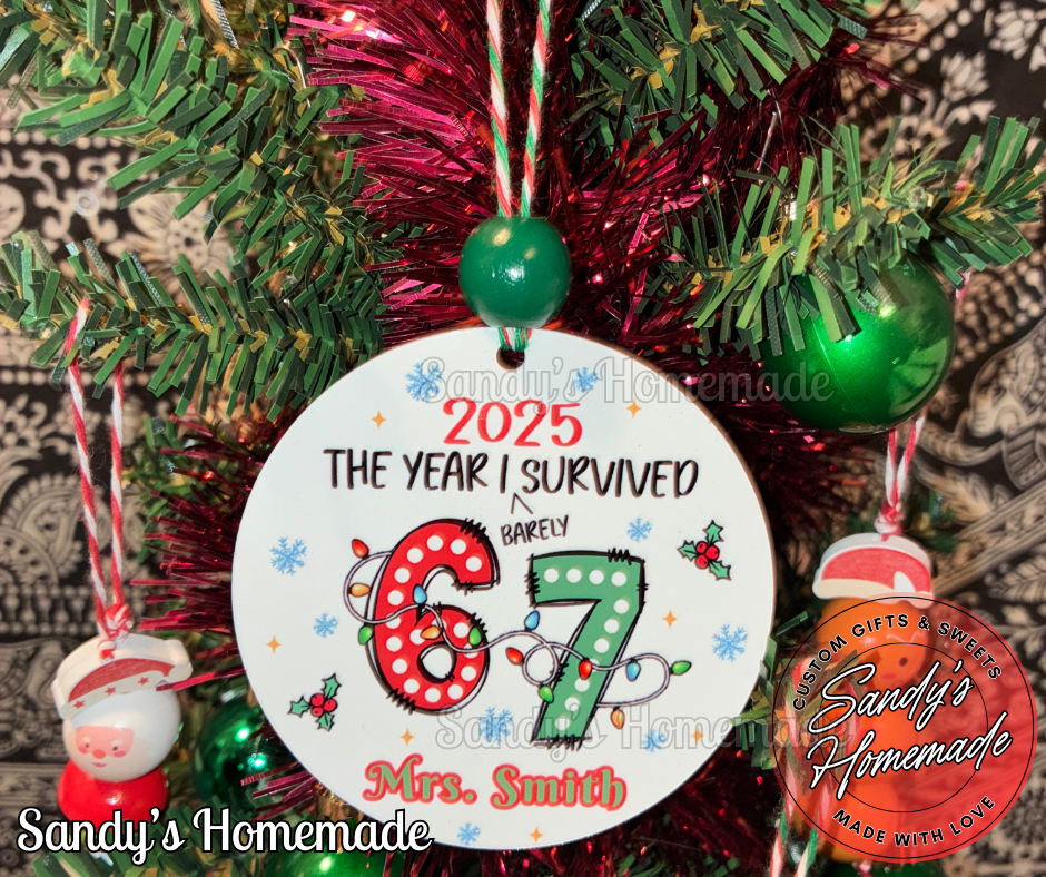 " 2025 the year I barely survived 67"Personalized Teacher Appreciation Ornament