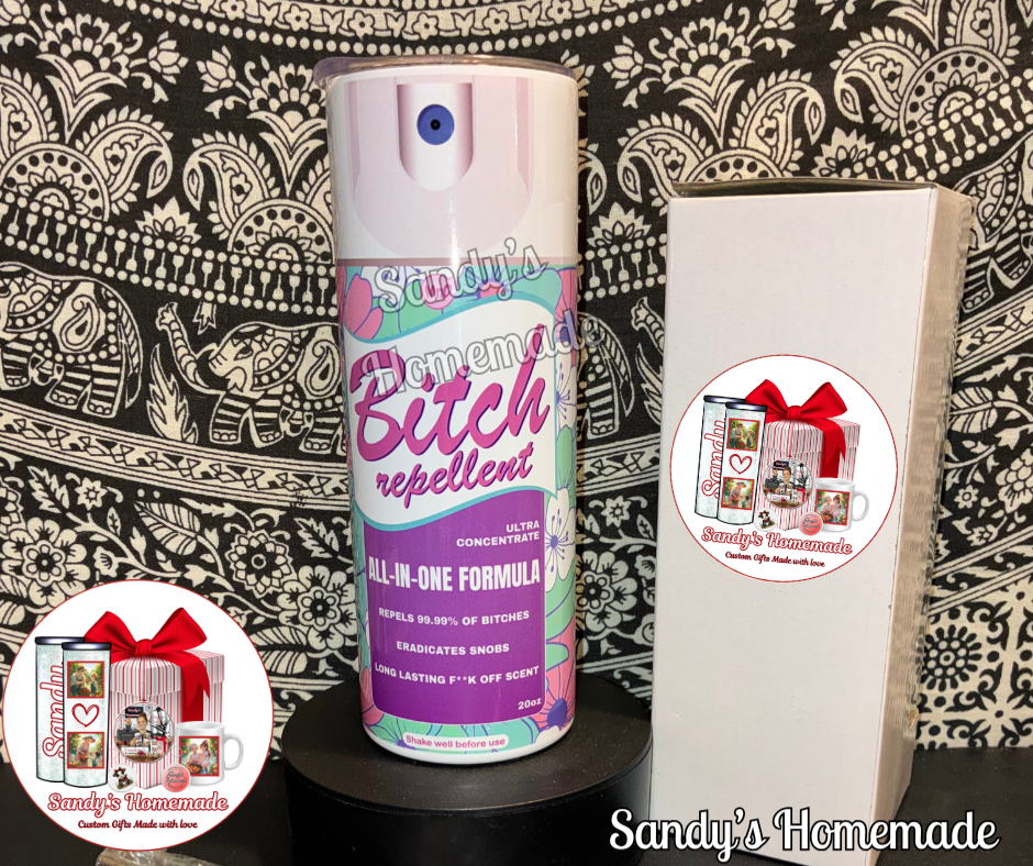 Bitch repellent spray 20 oz tumbler