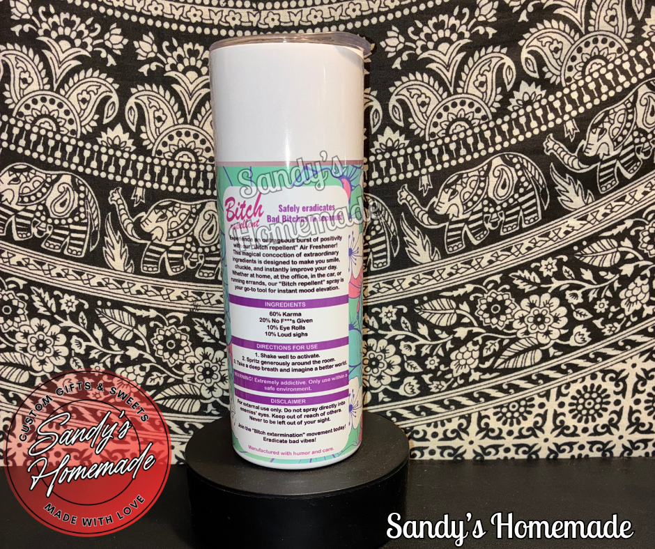 Bitch repellent spray 20 oz tumbler
