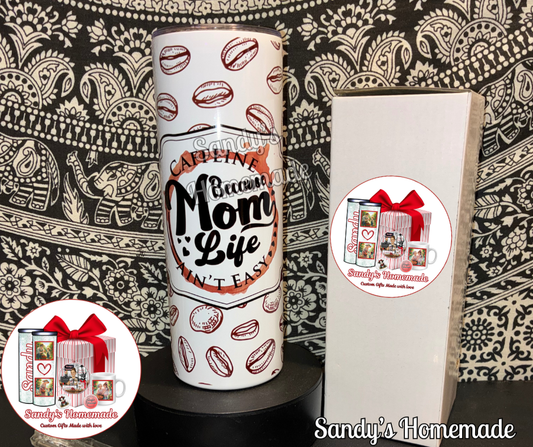 Caffeine because mom life ain't easy 20 oz tumbler