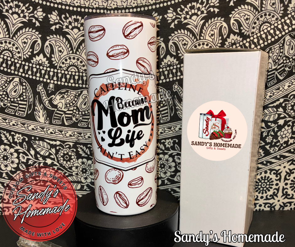 Caffeine because mom life ain't easy 20 oz tumbler