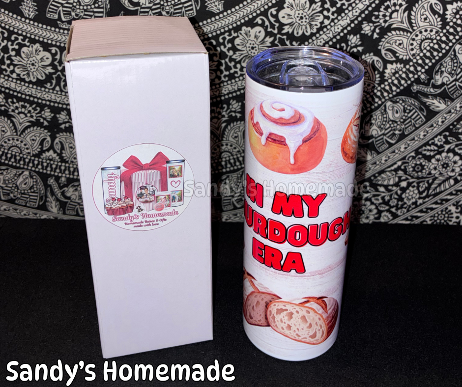 In my sourdough era - 20 oz tumbler