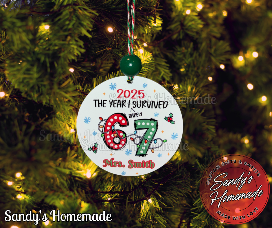 " 2025 the year I barely survived 67"Personalized Teacher Appreciation Ornament