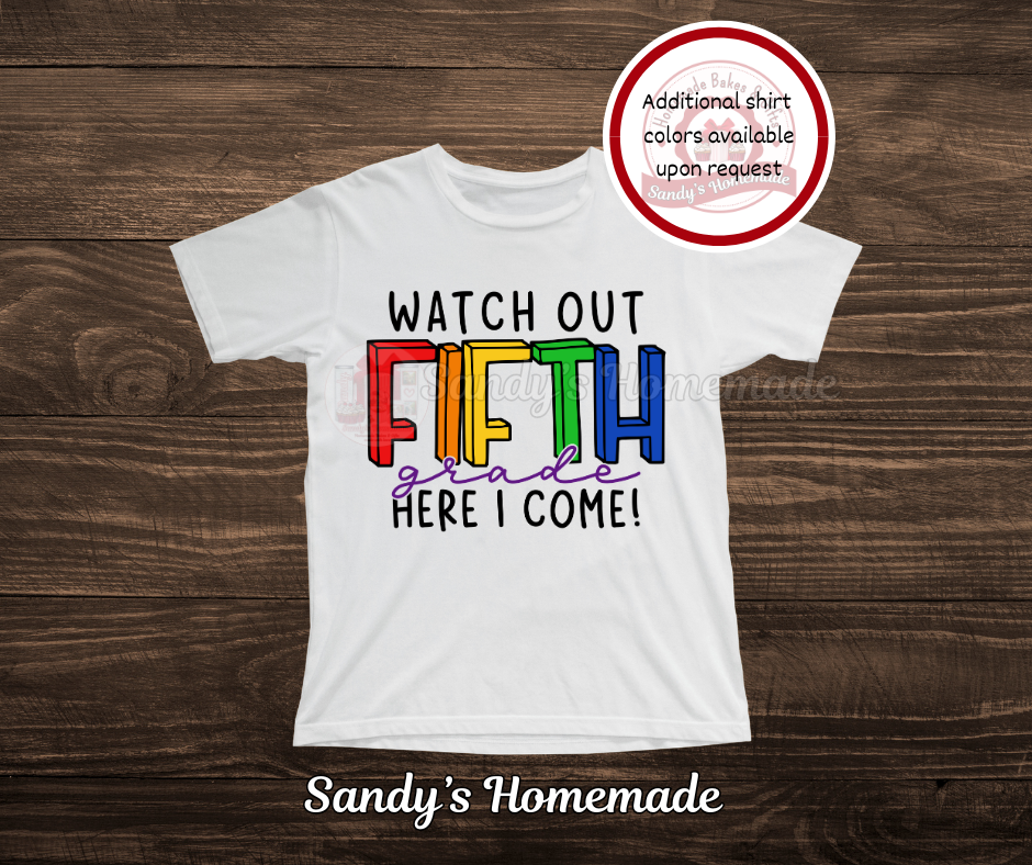 Back to school tees - Watch out (grade) here i come! - Pre k through 5th grade available -