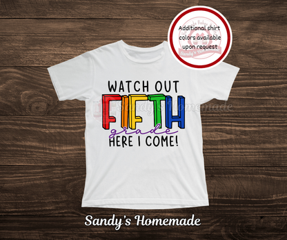 Back to school tees - Watch out (grade) here i come! - Pre k through 5th grade available -