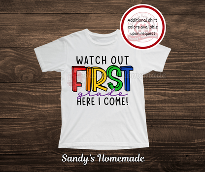 Back to school tees - Watch out (grade) here i come! - Pre k through 5th grade available -